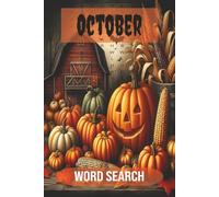 October Word Search: Puzzles About Autumn, Halloween, and Crisp Fall Days - 6x9 Size, 110 Pages, Perfect for On-the -Go or Cozy Nights In.