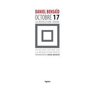 Octobre 17, la révolution trahie: Un retour critique sur la révolution russe
