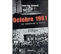 Octobre 1961: Un massacre à Paris