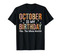 Octobre, C'est Mon Anniversaire, Oui, Tout Le Mois T-Shirt