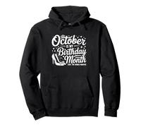 Octobre est Le Mois de Mon Anniversaire Oui, Tout Le Mois Sweat à Capuche
