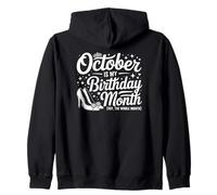 Octobre est Le Mois de Mon Anniversaire Oui, Tout Le Mois Sweat à Capuche