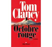 Tom Clancy – Octobre Rouge – Roman – Broché – Les Éditions Albin Michel