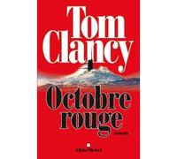 Tom Clancy – Octobre Rouge – Roman – Broché – Les Éditions Albin Michel