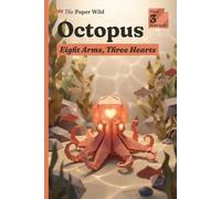 Octopus: Eight Arms, Three Hearts
