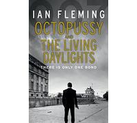 Octopussy & The Living Daylights: Discover two of the most beloved James Bond stories