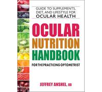 Ocular Nutrition Handbook for the Practicing Optometrist