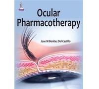 Ocular Pharmacotherapy Jose M Benitez - Del - Castillo, David Diaz - Valle, Jose Antonio Gegundez - Fernandez (Auteur)