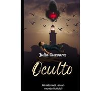 OCULTO: MI VIDA REAL ¿EN UN MUNDO FICTICIO?