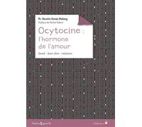 Ocytocine : L'hormone de l'amour: santé bien-être relations