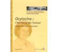 Ocytocine, l'hormone de l'amour: santé bien-être relations