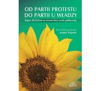 Od partii protestu do partii u władzy - (manuels académiques, politique, sciences politiques en polonais)