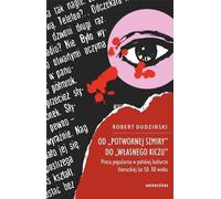 Od Potwornej szmiry do własny kiczu - Robert Dudziński (Literatur und Kultur auf Polnisch)