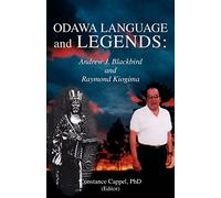 Odawa Language And Legends: Andrew J. Blackbird And Raymond Kiogima