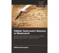 Odbiór twórczości Balzaca w Niemczech: Analiza recepcji Balzaca w Niemczech na przykładzie powieści „Ojciec Goriot” i „Eugénie Grandet”