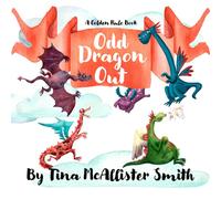 Odd Dragon Out: A Golden Rule Book
