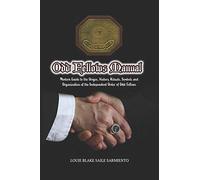 Odd Fellows Manual: Modern Guide To The Origin, History, Rituals, Symbols And Organization Of The Independent Order Of Odd Fellows (Black