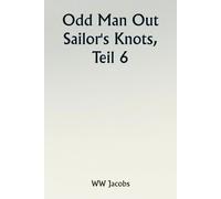 Odd Man Out Sailor's Knots, Part 6.