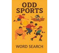 Odd Sports Word Search Puzzle Book: 50 Puzzles Celebrating the Most Unusual Sports on Earth