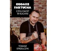 Oddasz fartucha czyli facet w kuchni