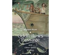 Oddfellows Passage and Other Poetic Whimsy