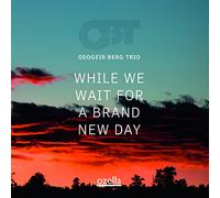Oddgeir Berg Trio - While We Wait for a Brand New Day
