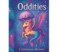 Oddities: A Whimsical Coloring Adventure of Strange & Magical Creatures