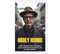 ODDLY ICONIC: Jeff Goldblum’s Unscripted Journey Through Stardom, Style, and Strange Brilliance