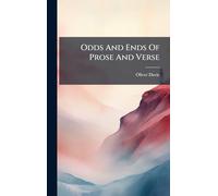 Odds And Ends Of Prose And Verse