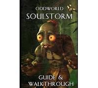 Oddworld Soulstorm Guide And Walkthrough: Tips - Cheats - And More