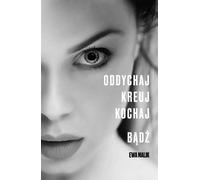 Oddychaj Kreuj Kochaj Bądź - Ewa Malik (guide en polonais)