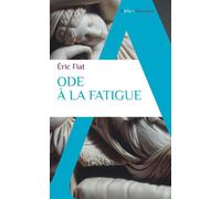 Ode à la fatigue - Eric Fiat - Alpha / Humensis - Poche - Etude