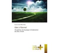 Ode à l'Eternel 50 poèmes de louange et d'adoration du Dieu Vivant - Bruno-Evrard Mba-Ondo - Croix Du Salut - broché - Poésie