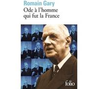 Ode à l'homme qui fut la France et autres textes autour du général de Gaulle Romain Gary (Auteur), Paul Audi (Edité par)