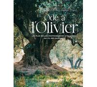 Ode à l'Olivier Les plus belles photographies d'Oliviers au fil des saisons - Cécile Cron - Massin - relié - Beau livre
