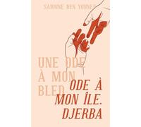 Ode à mon île. Djerba: Une ode à mon bled