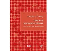 Ode à un bernard-l'ermite Avis à ceux qui déménagent - Lucien Azay - Belles Lettres - broché - Essai
