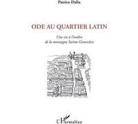 Ode au Quartier latin – Une vie à l'ombre de la montagne Sainte-Geneviève – L'Harmattan