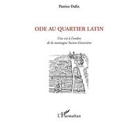 Ode au Quartier latin – Une vie à l'ombre de la montagne Sainte-Geneviève – L'Harmattan