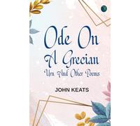 Ode on a Grecian Urn and Other Poems