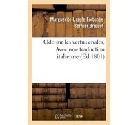 Ode sur les vertus civiles, Avec une traduction italienne - Marguerite Ursule Fortunée Bernier Briquet - Hachette Bnf - broché - Livre