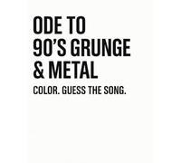 Ode to 90s Grunge & Metal: Color. Name the Song.