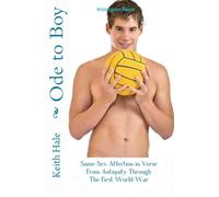 Ode to Boy: Same-Sex Affection in Verse from Antiquity through the First World War