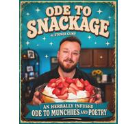 Ode To Snackage: An Herbally Infused Ode to Munchies and Poetry
