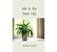 Ode To The Peace Lily