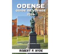 ODENSE GUIDE DE VOYAGE 2026: Un guide pratique du touriste avec les lieux incontournables, des guides de quartier, des suggestions de restaurants et des conseils pour organiser votre voyage.