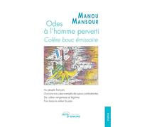 Odes à l'homme perverti - Colère bouc émissaire - Manou Mansour - Jets D'encre - broché - Poésie