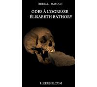 Odes à l'ogresse Elisabeth Bathory
