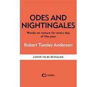 Odes and Nightingales Words on nature for every day of the year - Robert Tuesley Anderson - Cassell - ebook (ePub) - Livre