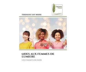 ODES AUX FEMMES DE LUMIERE: Les chants du soir